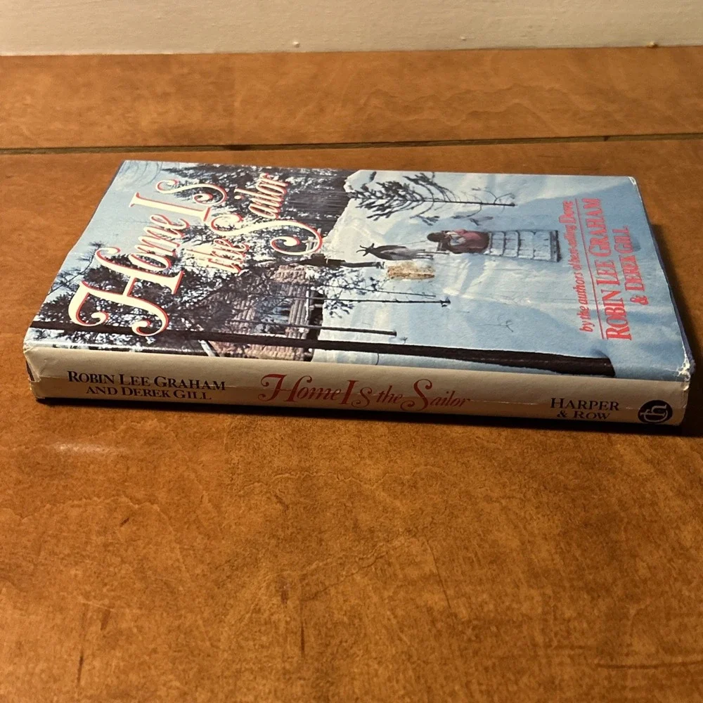 BIOGRAPHY: Home Is the Sailor by Robin Graham & Derek Gill - 1983 1st Ed. HC/DJ